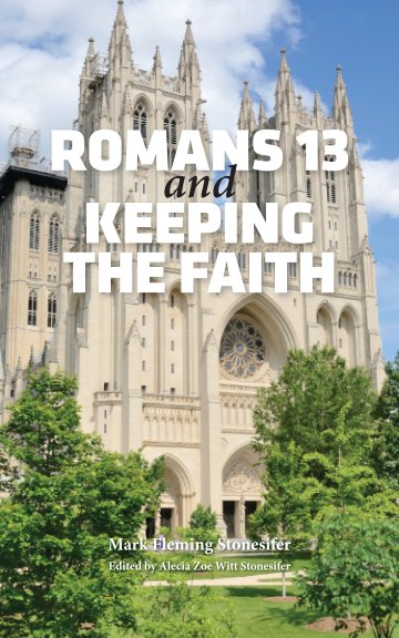 Visualizza Romans 13 and Keeping the Faith di Mark Stonesifer