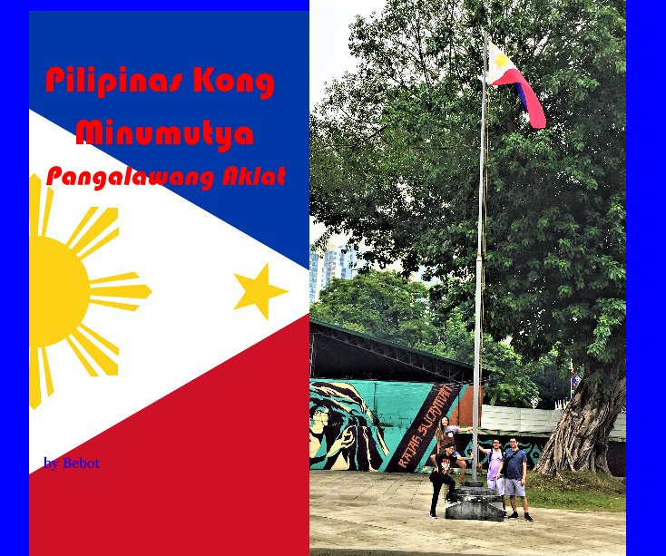 View Pilipinas Kong Minumutya Pangalawang Aklat by Bebot