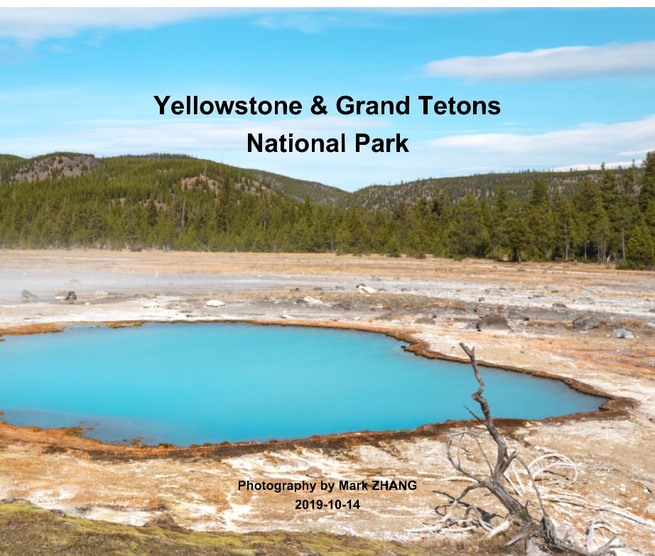 View Yellowston  Grand Teton by Mark Zhang