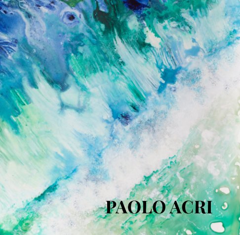 View Ocean in Color by Paolo Acri