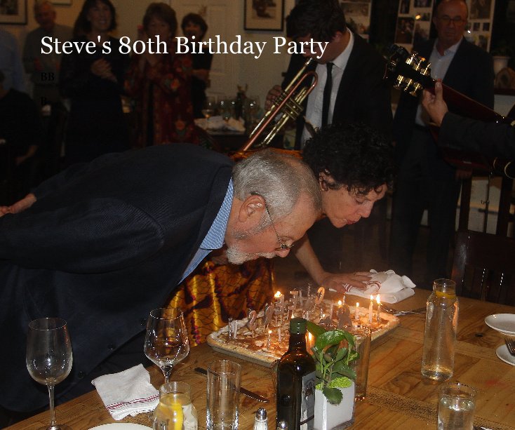 Bekijk Steve's 80th Birthday Party op Joel Lefkowitz