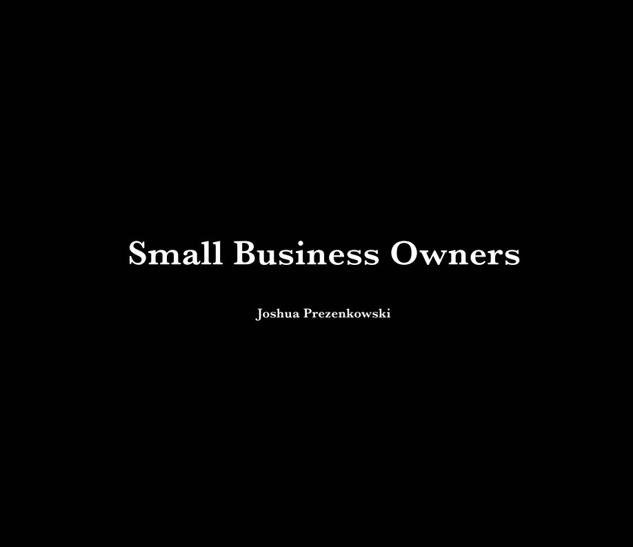 Small Business Owners by Joshua Prezenkowski | Blurb Books UK
