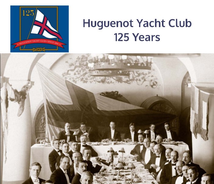 Ver The Huguenot Yacht Club - 125 Years por Historical Archives Committee