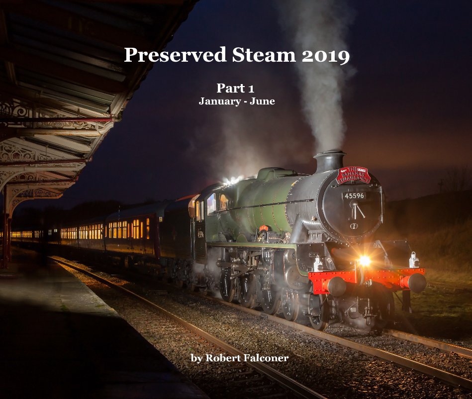 View Preserved Steam 2019 Part 1 January - June by Robert Falconer