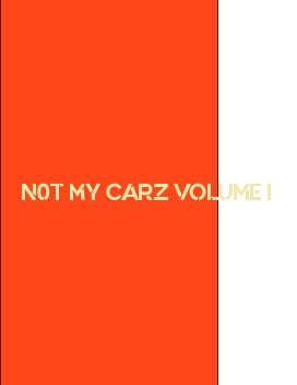 Not My Carz Volume I book cover