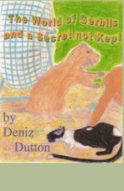 The World of Gerbils and a Secret not Kept book cover