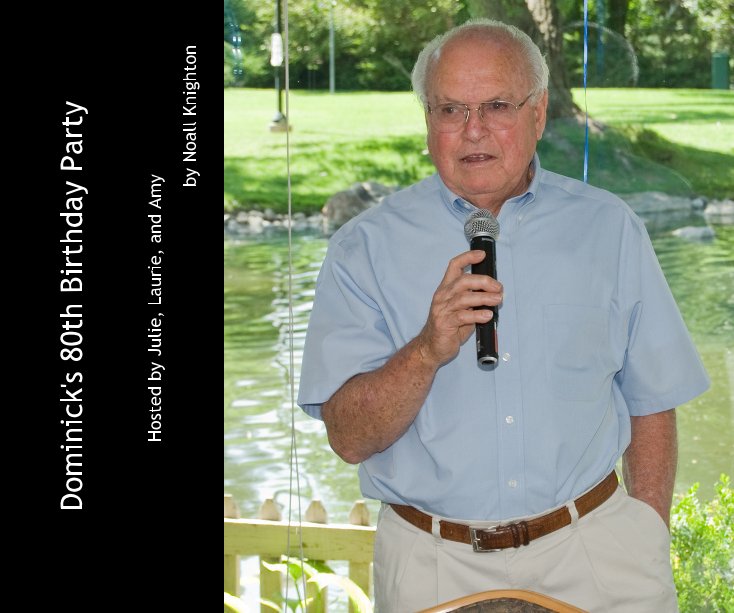 View Dominick's 80th Birthday Party by Noall Knighton