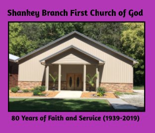 Shankey Branch First Church of God: 80 Years of Faith and Service book cover