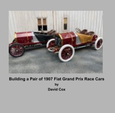 Building a Pair of 1907 Fiat Grand Prix Race Cars book cover