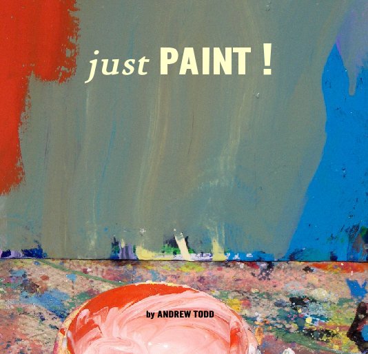 Ver just PAINT ! por ANDREW TODD