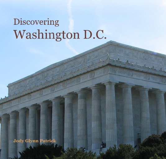 Ver Discovering Washington D.C. por Jody Glynn Patrick