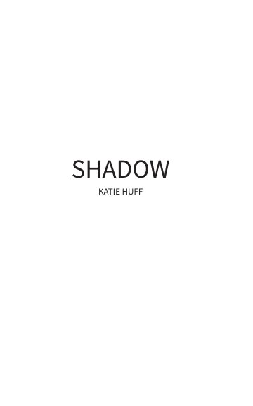 Ver Shadow por Katie Huff