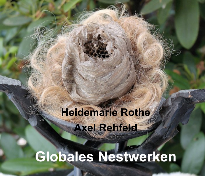 Ver Globales Nestwerken por Heidemarie Rothe, Axel Rehfeld