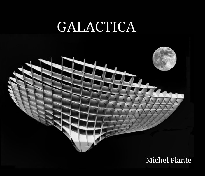 View Galactica by Michel Plante