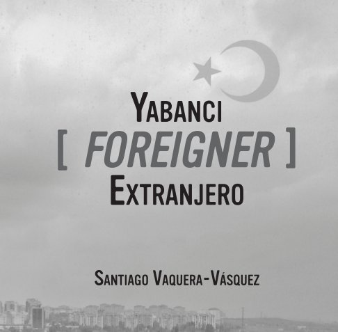 Visualizza Yabanci (Foreigner) Extranjero di Santiago Vaquera Vásquez