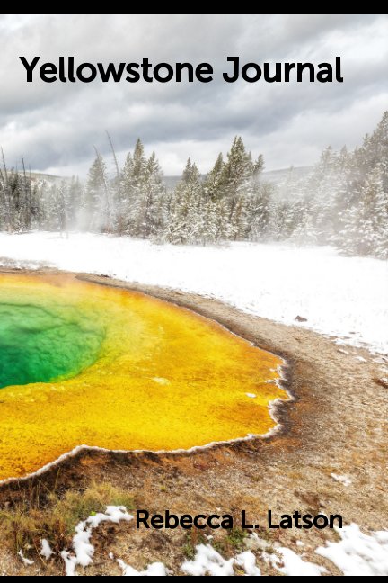 Visualizza Yellowstone Journal di Rebecca L. Latson