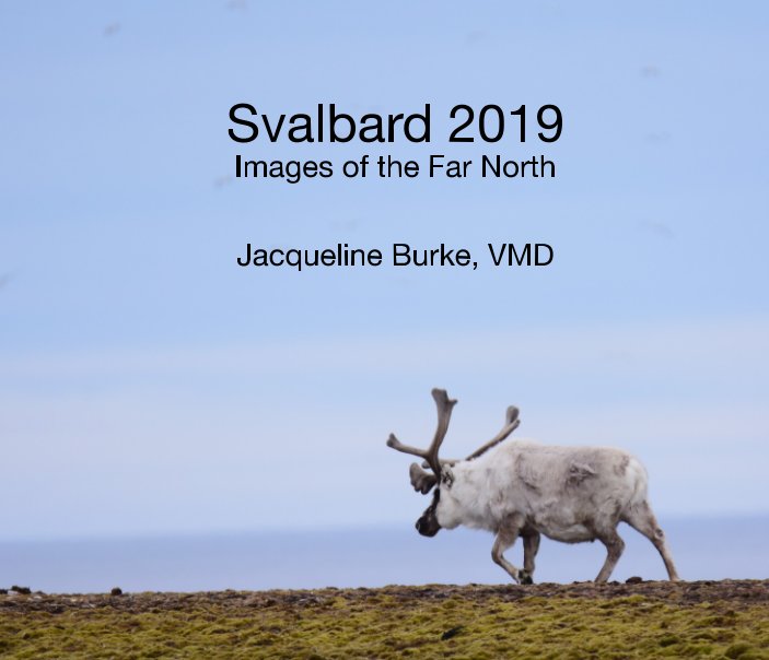View Svalbard 2019 by Jacqueline Burke VMD