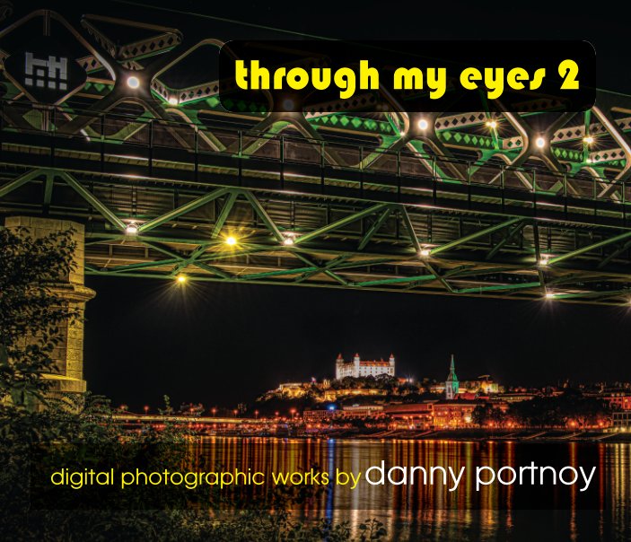 View through my eyes 2 by Danny Portnoy