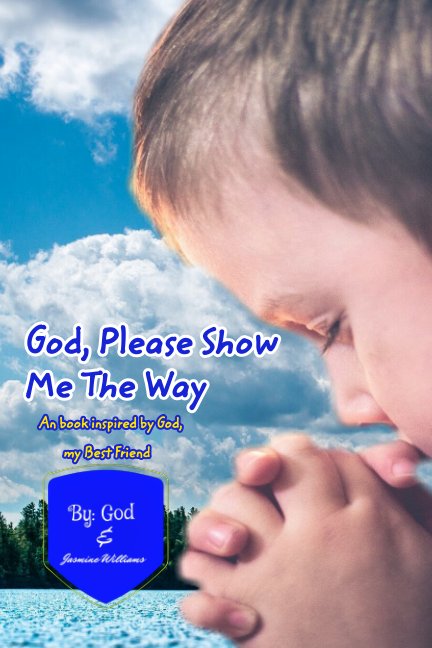 Bekijk God Please Show Me The Way op God and Jasmine Williams