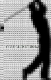 golf Club Journal  sir Michael  Huhn designer edition book cover