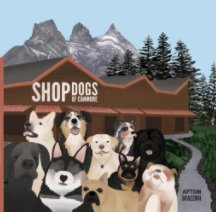 Shop Dogs of Canmore book cover