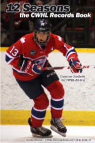 12 Seasons: the CWHL Records Book book cover