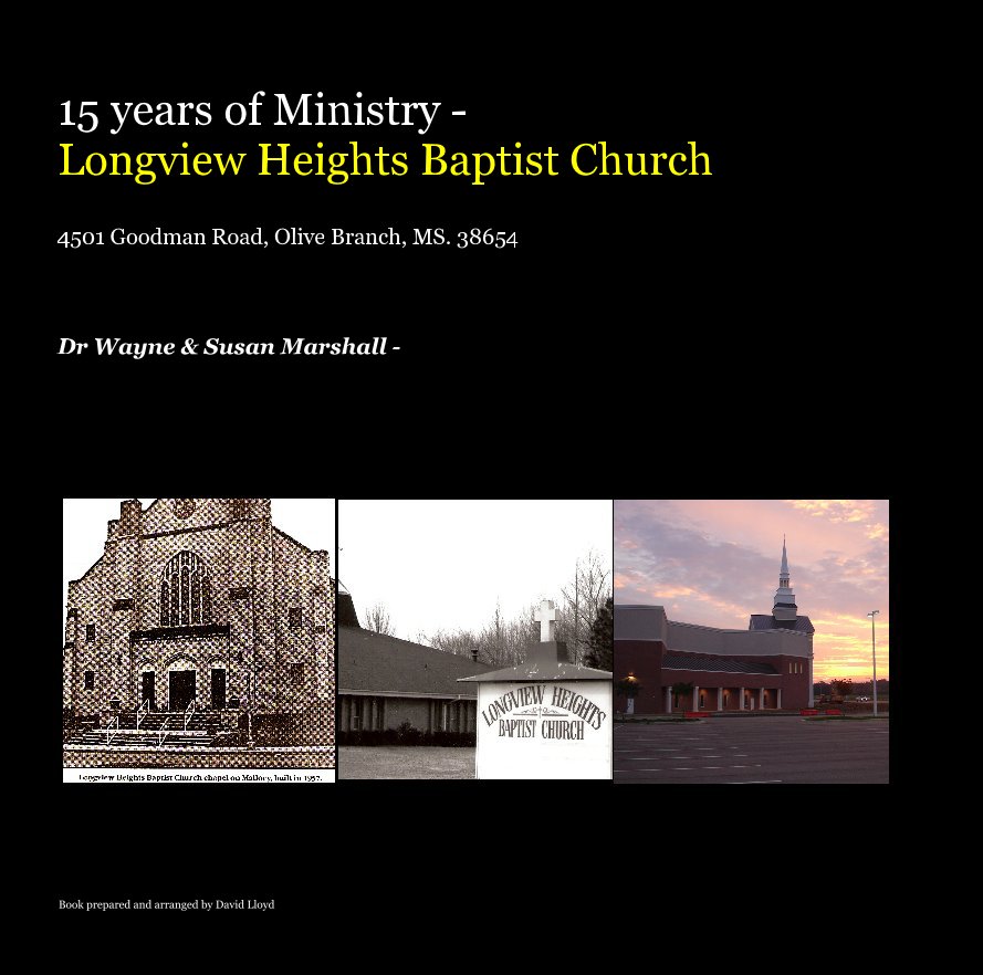 View 15 years of Ministry - Longview Heights Baptist Church 4501 Goodman Road, Olive Branch, MS. 38654 by Book prepared and arranged by David Lloyd