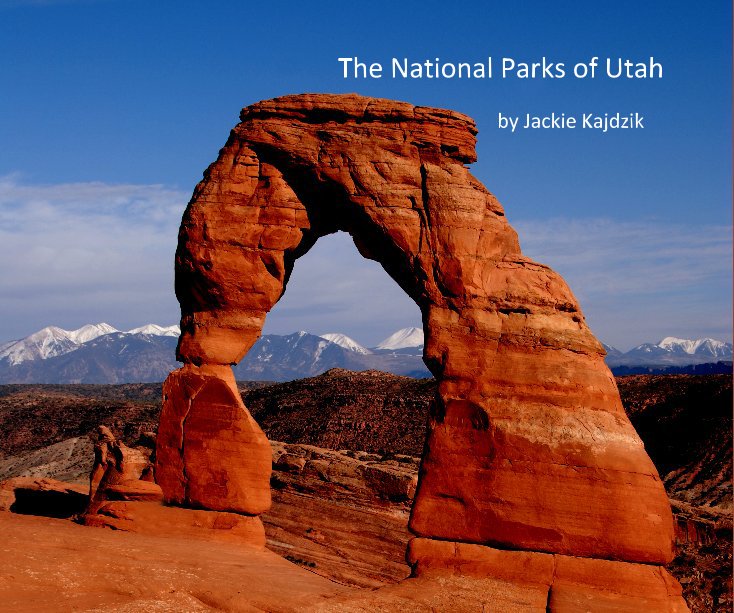 View The National Parks of Utah by Jackie Kajdzik