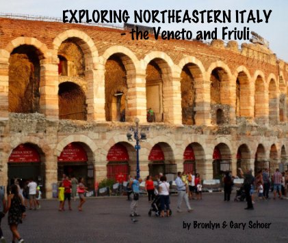 EXPLORING NORTHEASTERN ITALY - the Veneto and Friuli book cover