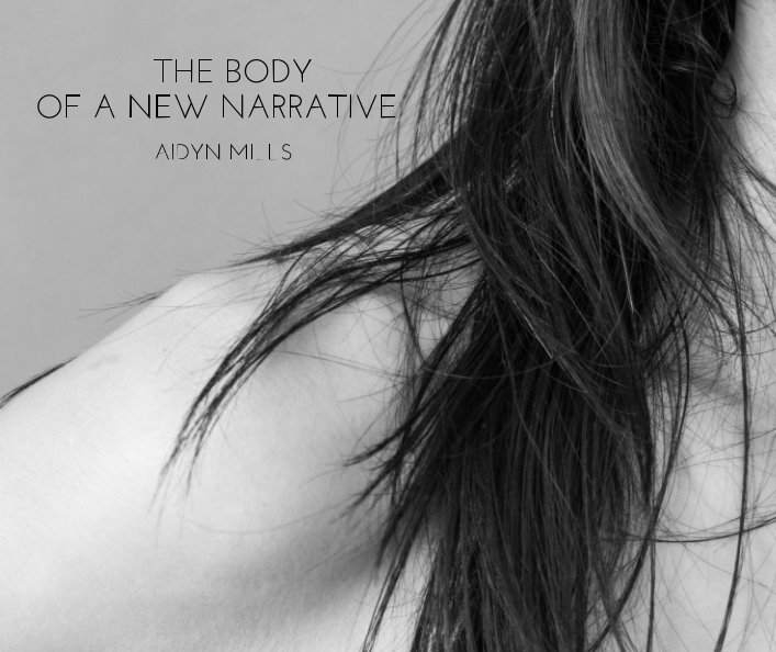Visualizza The Body of a New Narrative di Aidyn Mills