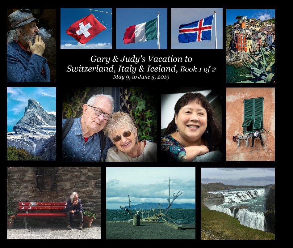 Gary and Judy's Vacation to Switzerland, Italy and Iceland, Book 1 of 2 May 9, to June 5, 2019 nach Gary Miller and Judy Frisbie anzeigen