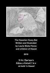 The Hawaiian Hoary Bat - 'Ope'ape'a book cover