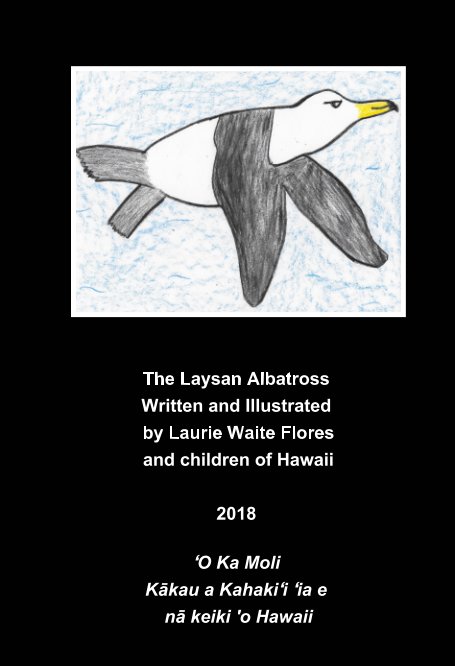 The Laysan Albatross - Mōlī nach Laurie Waite Flores anzeigen