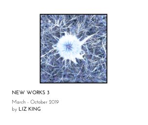 NEW WORKS 3 (March 2019 -October 2019) by Liz King book cover
