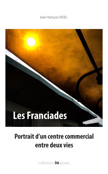 View Les Franciades entre deux vies by Jean-françois NOEL