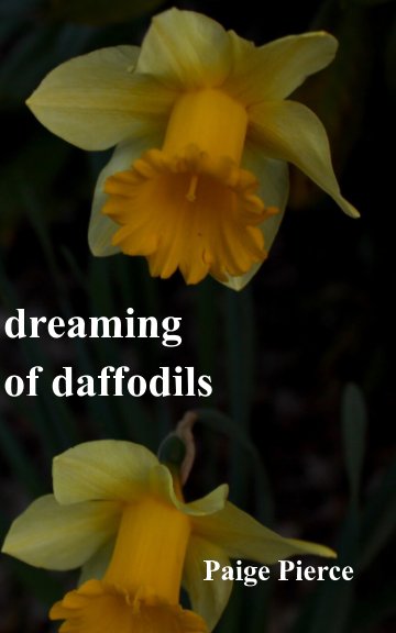 View Dreaming of Daffodils by Paige Pierce