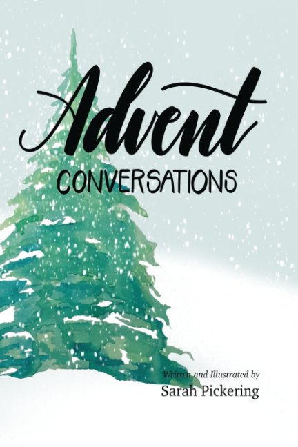 View Advent Conversations by Sarah Pickering