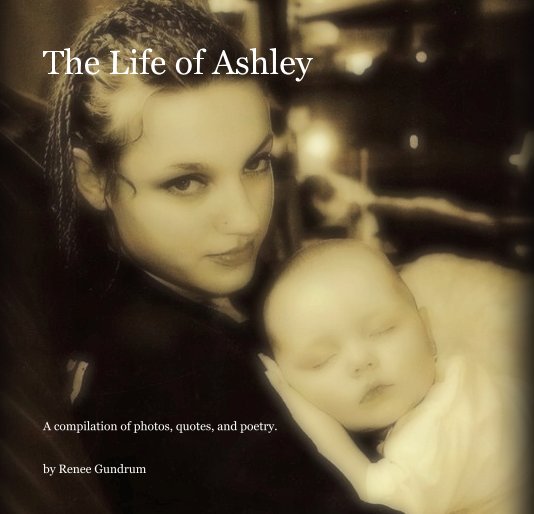 View The Life of Ashley by Renee Gundrum