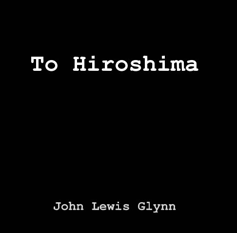 View To Hiroshima by John Lewis Glynn