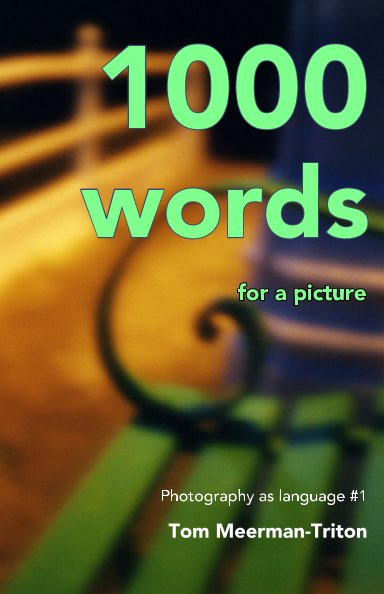 View 1000 Words Photography as language #1 by Tom Meerman-Triton