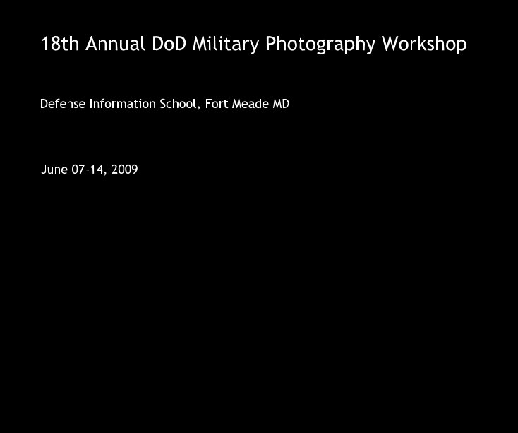 View 18th Annual DoD Military Photography Workshop by June 07-14, 2009