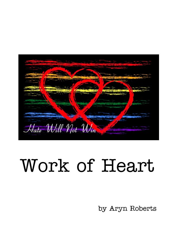 View Work of Heart by Aryn Roberts