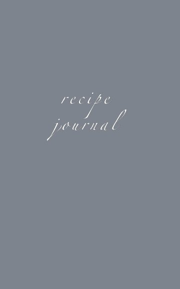 View Recipe Journal Softcover by Meghan Sauder, Nutrific