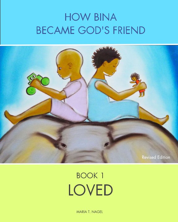 View ENGLISH - How Bina Became God’s Friend - Book One by Maria T. Nagel