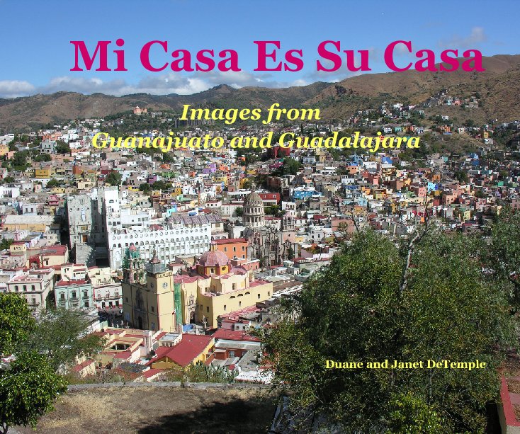 View Mi Casa Es Su Casa by Duane & Janet DeTemple
