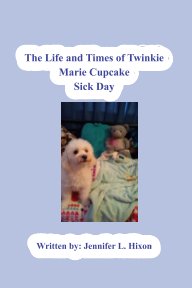 The Life and Times of Twinkie Marie Cupcake Sick Day book cover