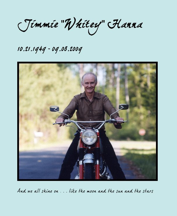 View Jimmie "Whitey" Hanna by And we all shine on . . . like the moon and the sun and the stars