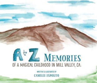 A to Z Memories of a Magical Childhood in Mill Valley, CA. book cover