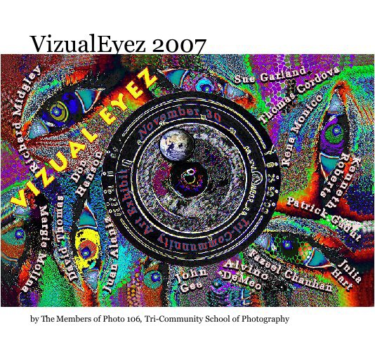 View VizualEyez 2007 by The Members of Photo 106,  Tri-Community School of Photography