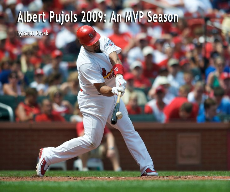 Albert Pujols 2009: An MVP Season by Scott Rovak